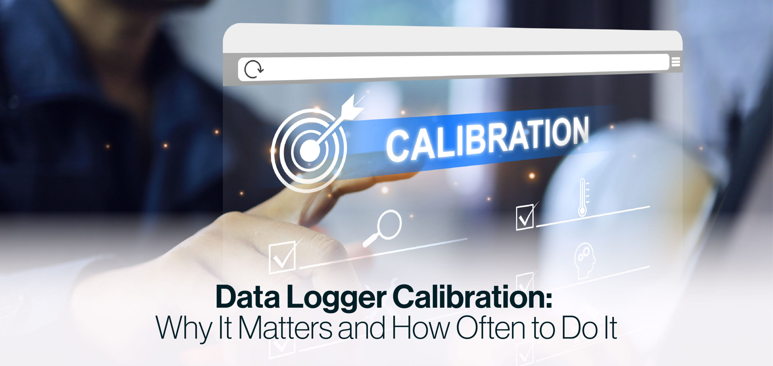 Cover image for an article about data logger calibration, showing a calibration graphic and the title 'Data Logger Calibration: Why It Matters and How Often to Do It'
